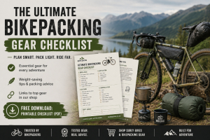 The Ultimate Bikepacking Gear Checklist (Free Download)